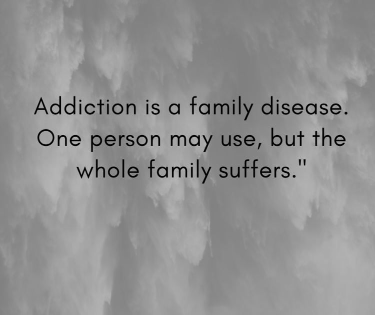 addictionisafamilydiseaseonepersonmayusebutthewholefamilysuffers.png